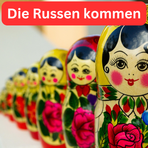 Die Russen kommen